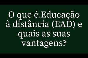 O-que-e-Educacao-a-distancia-EAD-e-quais-as-suas-vantagens